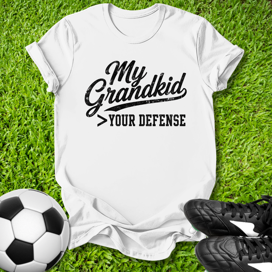 My Grandkid > Your Defense T-Shirt