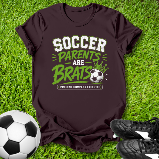 Soccer Parents Are Brats T-Shirt