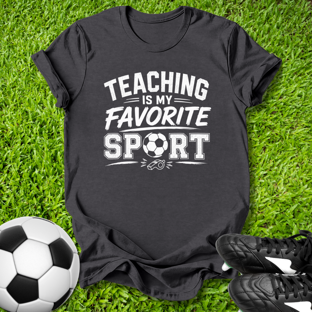 Teaching Is My Favorite Sport T-Shirt