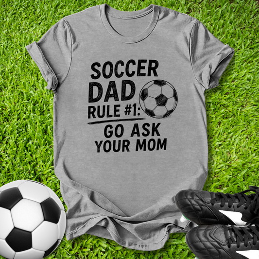 Go Ask Your Mom T-Shirt