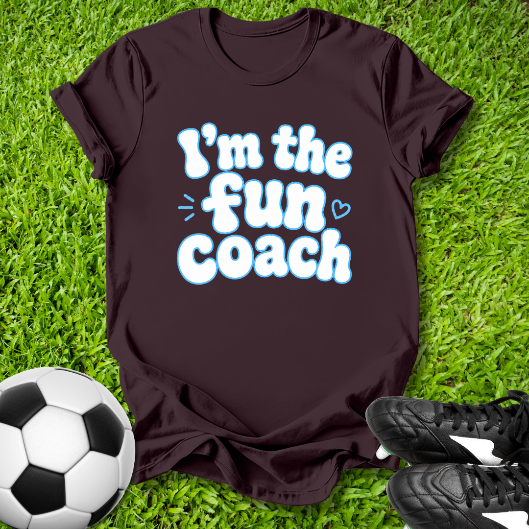 I'm the Fun Coach T-Shirt