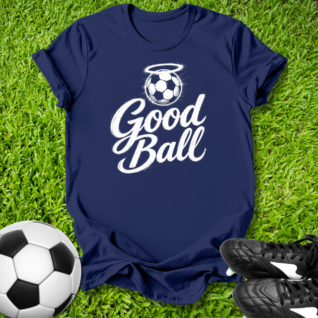 Good Ball Soccer T-Shirt