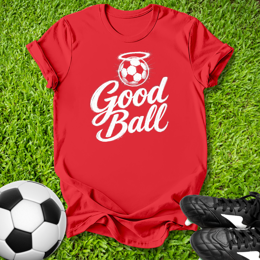 Good Ball Soccer T-Shirt
