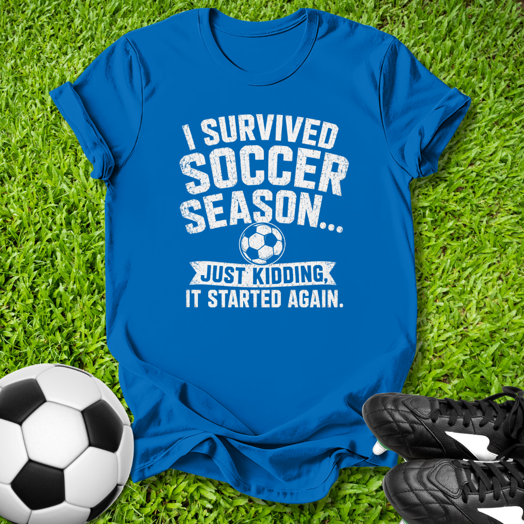 Survived Soccer Season T-Shirt