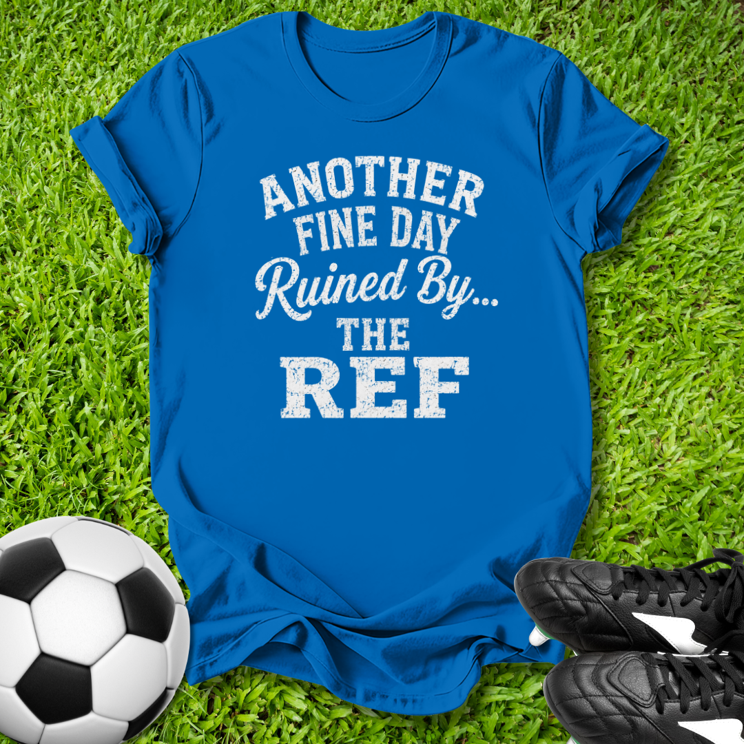 Another Fine Day Ruined T-Shirt