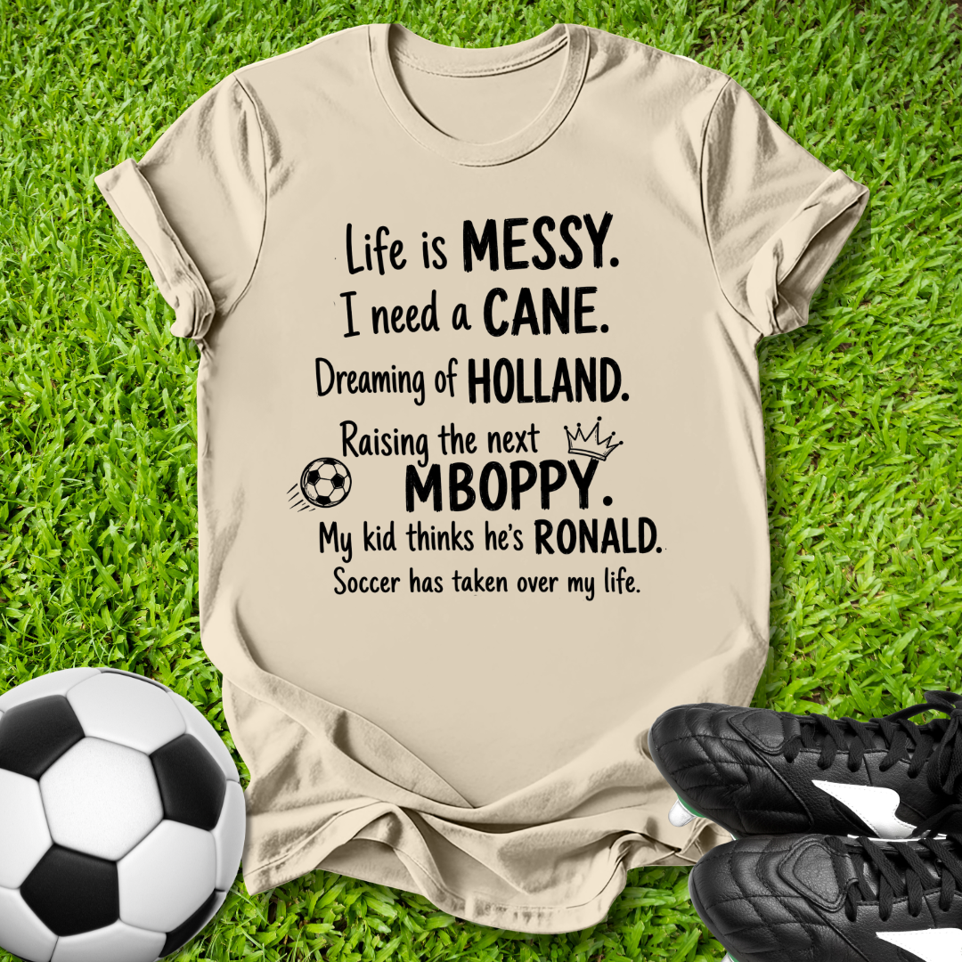 Life Is Messy T-Shirt
