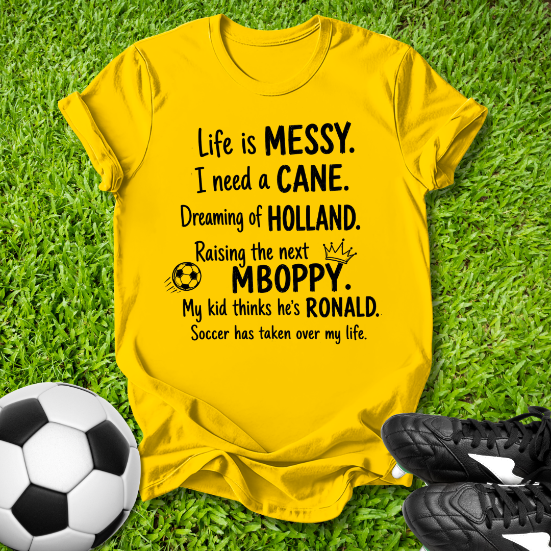 Life Is Messy T-Shirt