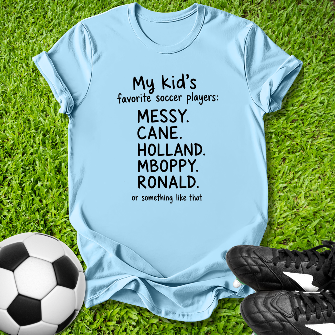 My Kid's Favorite Players T-Shirt