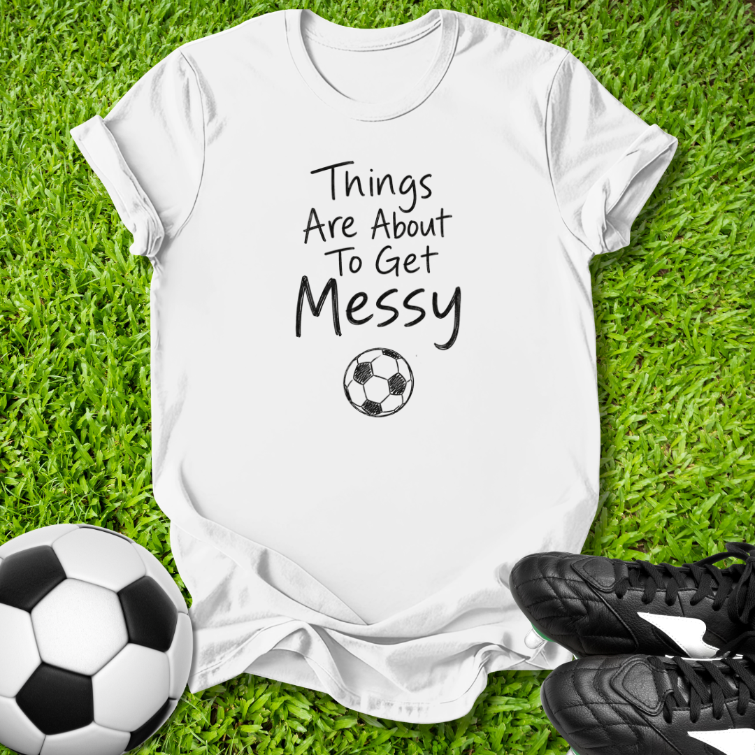 About To Get Messy Kids T-Shirt