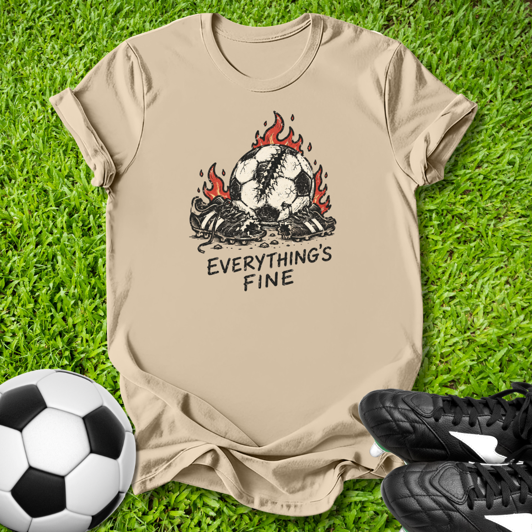 Everything's Fine T-Shirt