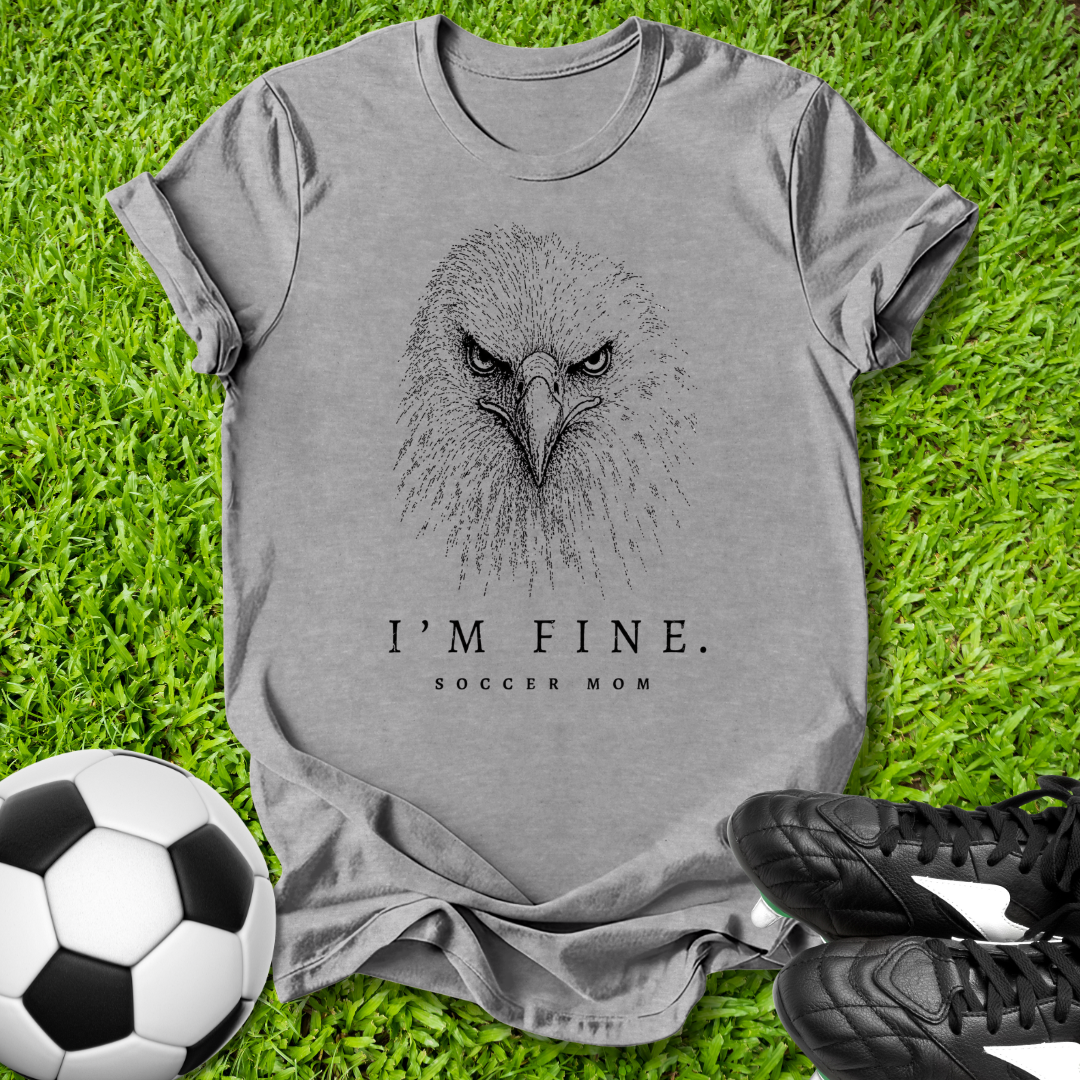 Mom I'm Fine T-Shirt