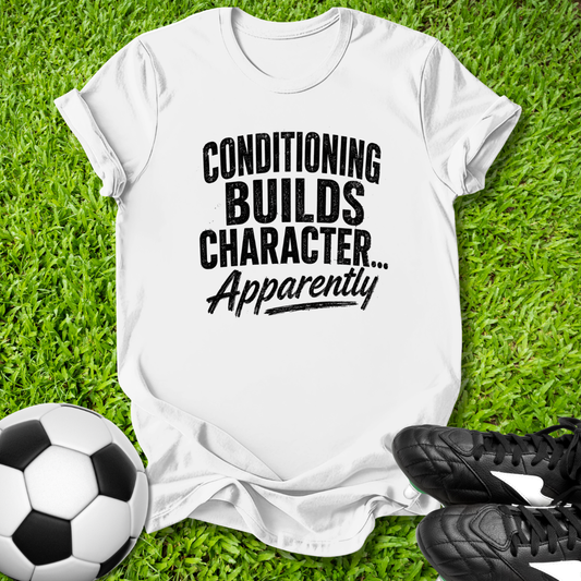 Conditioning Builds Character Kids T-Shirt