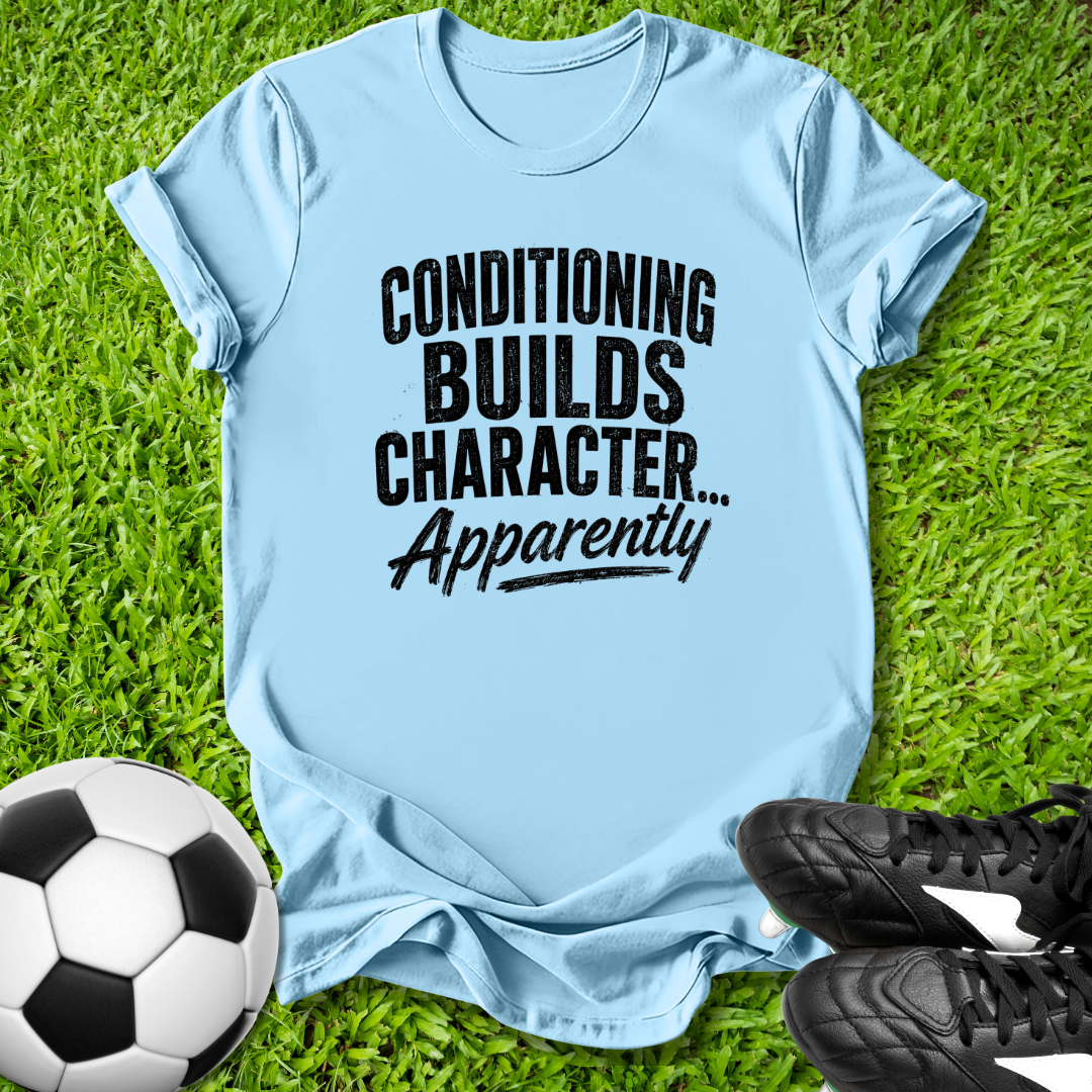 Conditioning Builds Character Kids T-Shirt