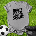 Don't Pass T-Shirt