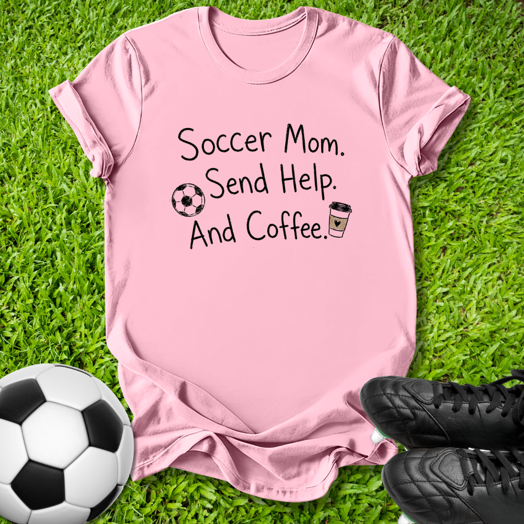 A pink short-sleeve t-shirt with the text 'Soccer Mom. Send Help.