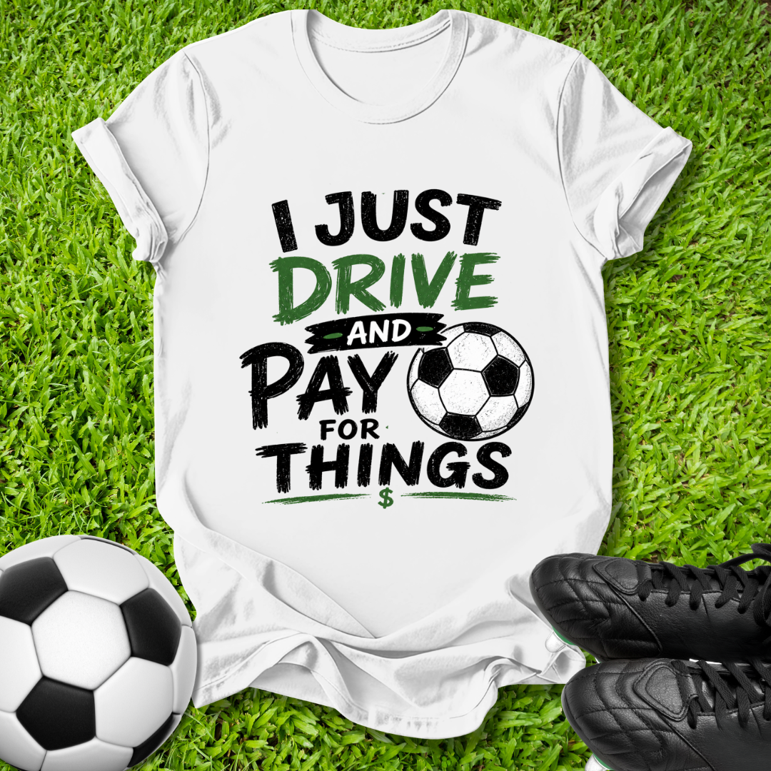 Drive and Pay for Things T-Shirt