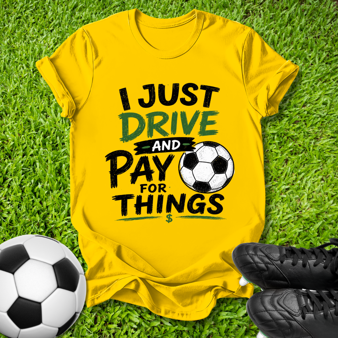 Drive and Pay for Things T-Shirt