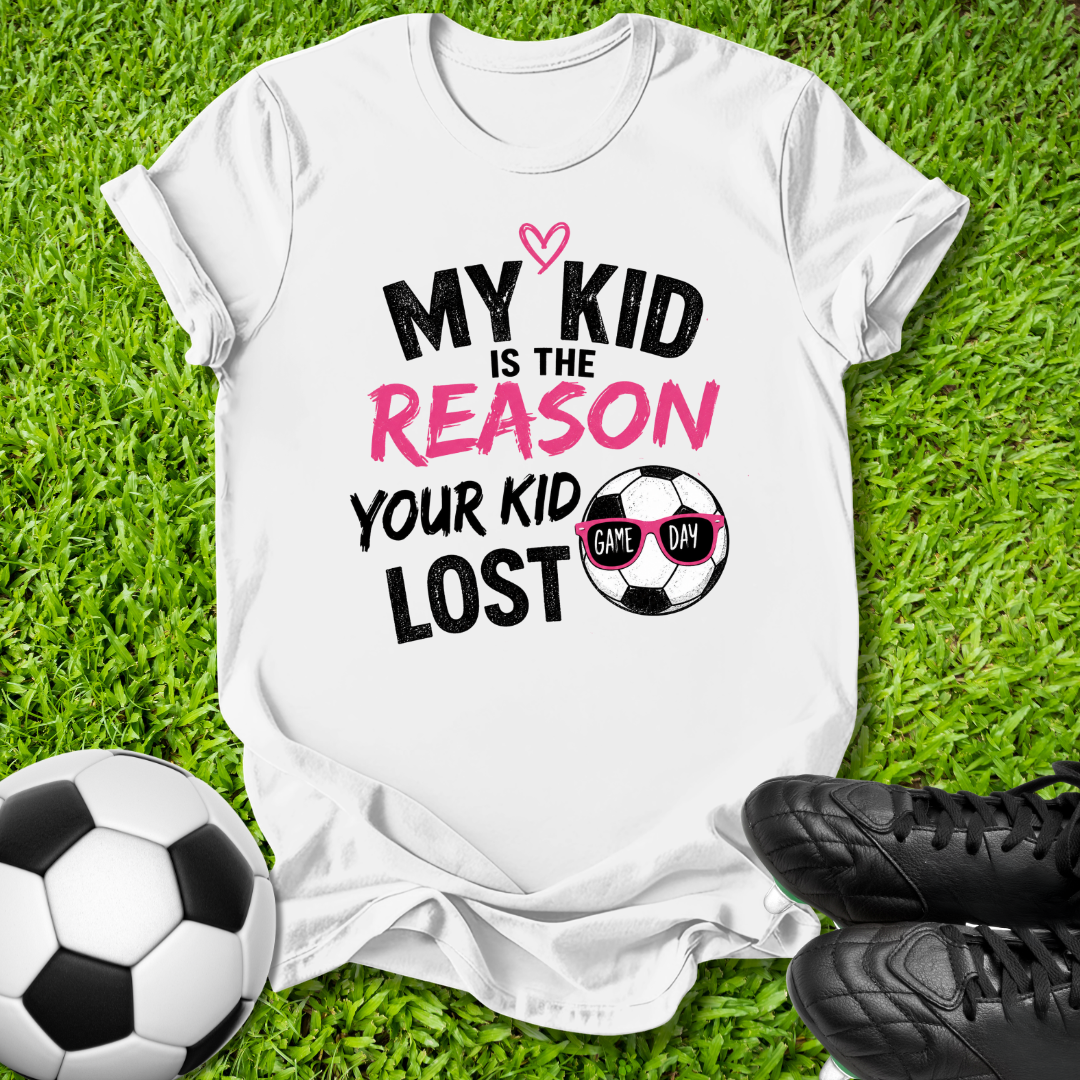 Reason Your Kid Lost T-Shirt