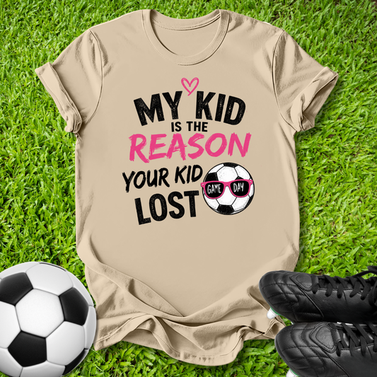 Reason Your Kid Lost T-Shirt