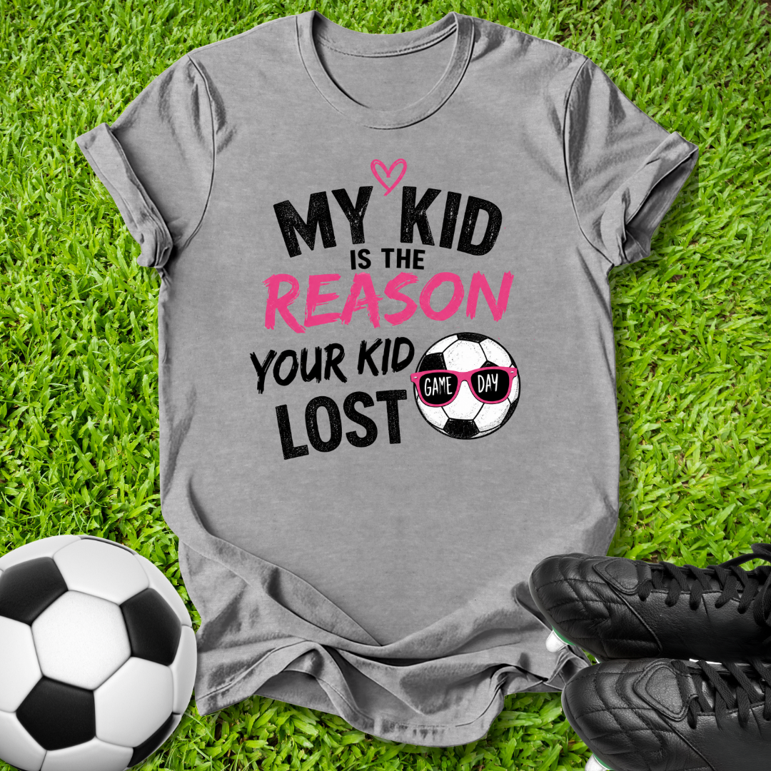 Reason Your Kid Lost T-Shirt