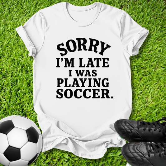 Sorry I’m Late T‑Shirt