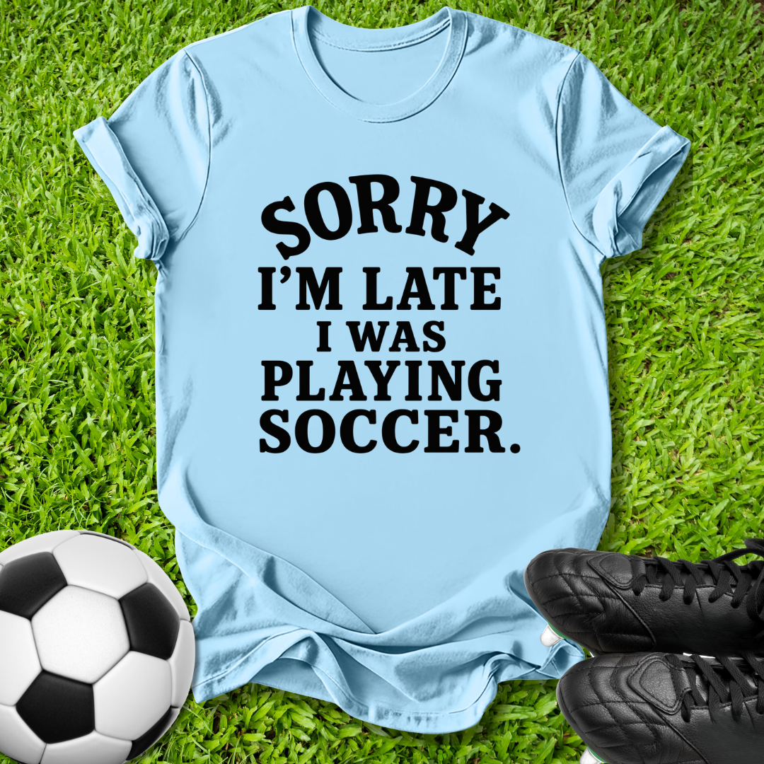 Sorry I’m Late T‑Shirt