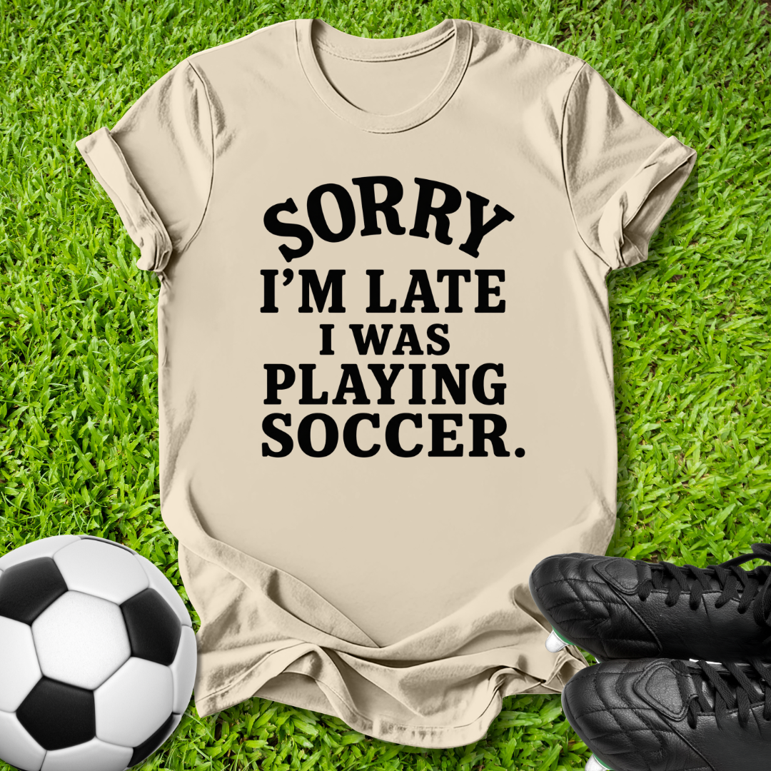 Sorry I’m Late T‑Shirt