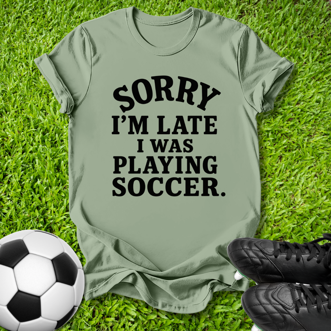 Sorry I’m Late T‑Shirt