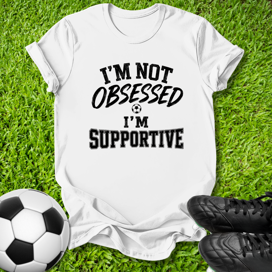 I’m Not Obsessed T-Shirt
