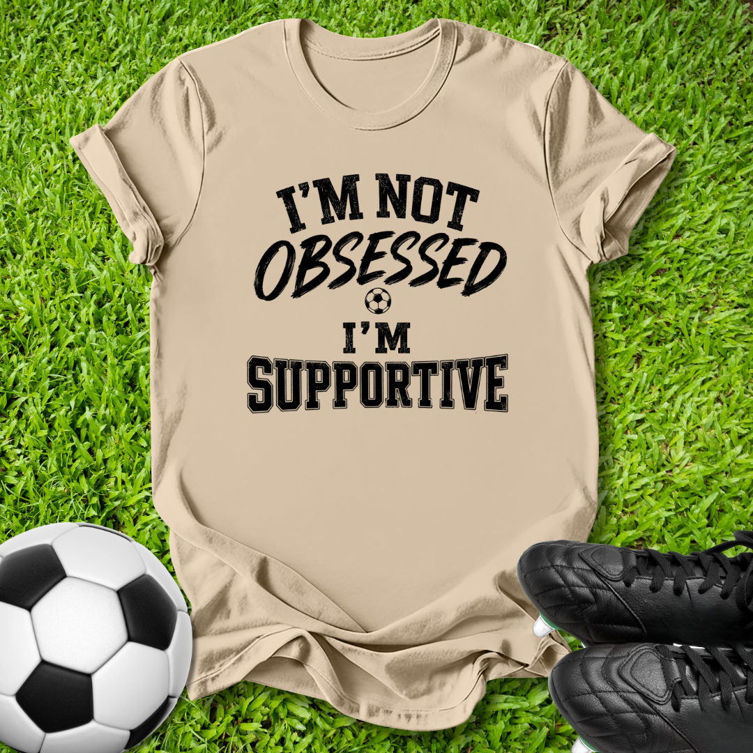 I’m Not Obsessed T-Shirt