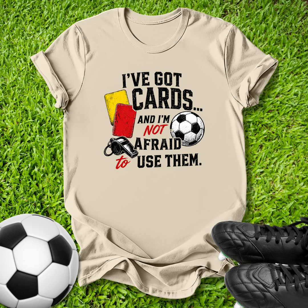 I’ve Got Cards T-Shirt