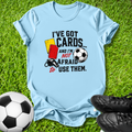 I’ve Got Cards T-Shirt