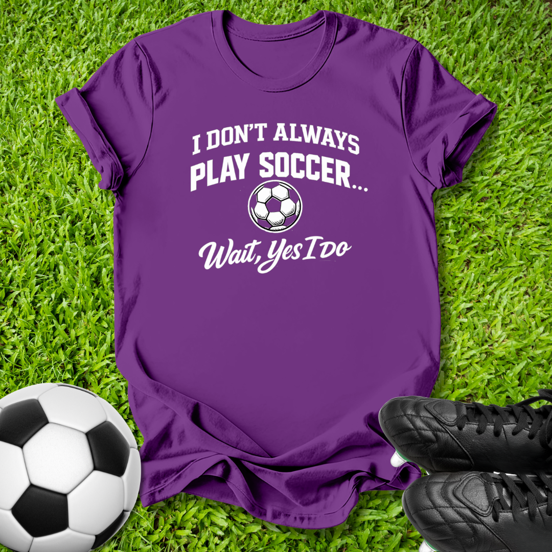 Don't Always Play Soccer Kids T-Shirt