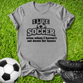 Haven’t Sat Down for Hours T-Shirt