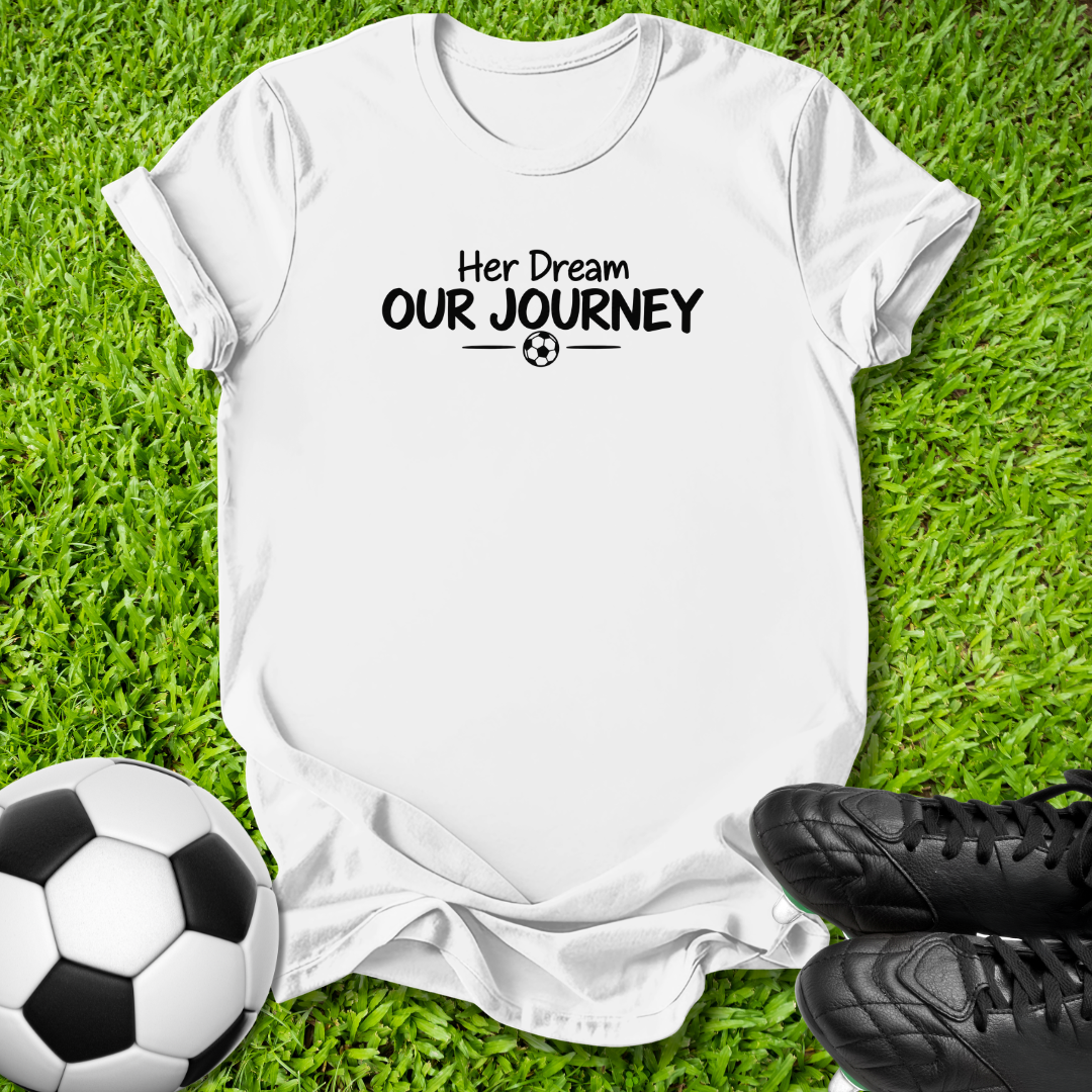 Her Dream Our Journey T-Shirt