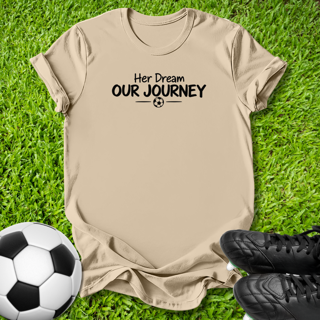 Her Dream Our Journey T-Shirt