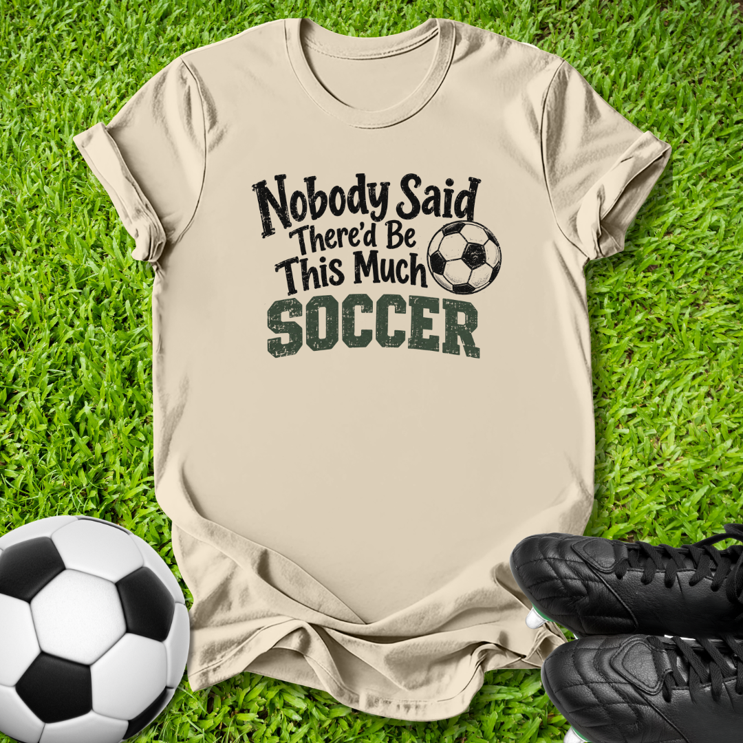 Nobody Said T-Shirt