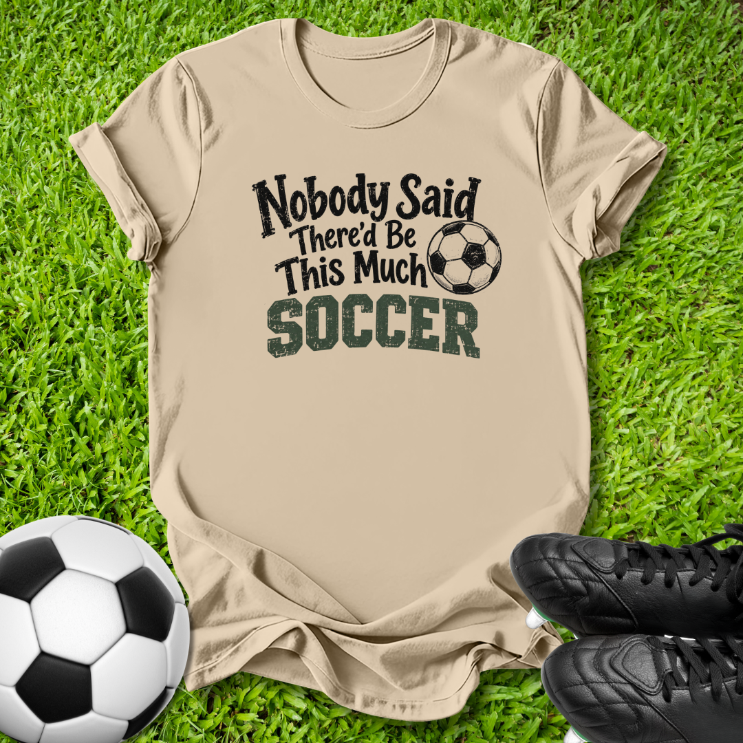 Nobody Said T-Shirt